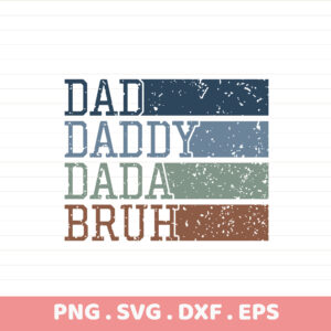 Dad Daddy Dada Bruh SVG file for Cricut, Silhouette, CNC, and laser cutters. Father's Day serigraphy stencil design.
