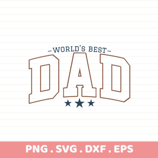 World's Best Dad" SVG for Cricut, Silhouette, CNC, and laser cutting. Father's Day stencil design.