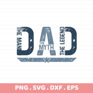 Dad The Man The Myth The Legend" SVG file for Cricut, CNC & laser cutters. Father's Day serigraphy stencil design.