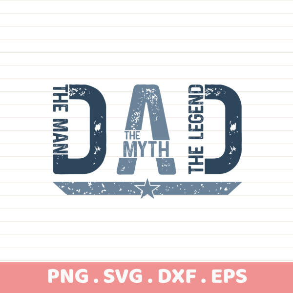 Dad The Man The Myth The Legend" SVG file for Cricut, CNC & laser cutters. Father's Day serigraphy stencil design.