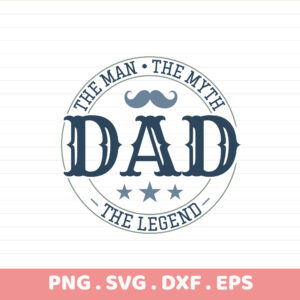 The Man, The Myth, The Legend" Dad SVG for Cricut, Silhouette, CNC cutting & serigraphy stencil. Father's Day gift file.