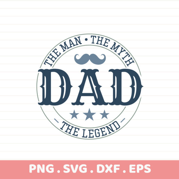 The Man, The Myth, The Legend" Dad SVG for Cricut, Silhouette, CNC cutting & serigraphy stencil. Father's Day gift file.
