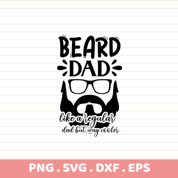 Beard Dad SVG, DXF, EPS, PNG. Cricut, Silhouette, CNC cutting files. Father's Day gift.