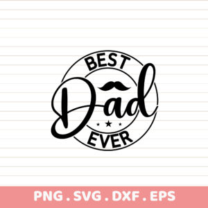 Best Dad Ever Father's Day SVG, PNG, DXF, EPS. Instant Download. Perfect gift!