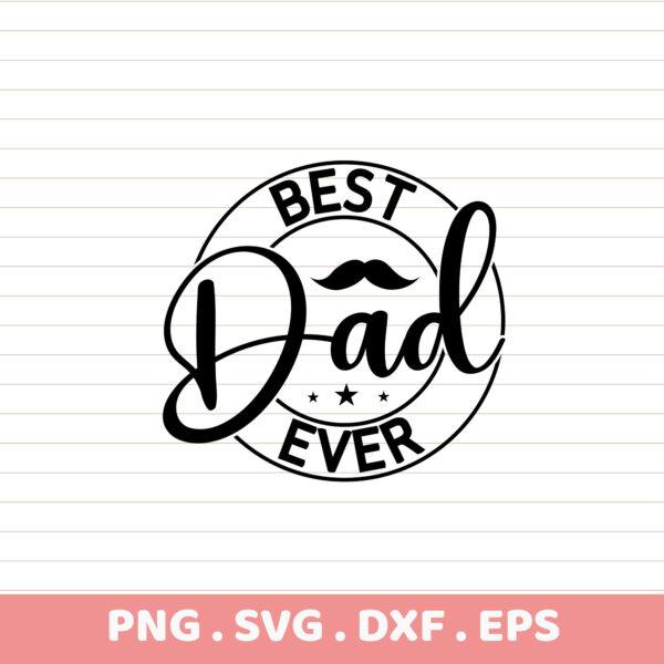 Best Dad Ever Father's Day SVG, PNG, DXF, EPS. Instant Download. Perfect gift!