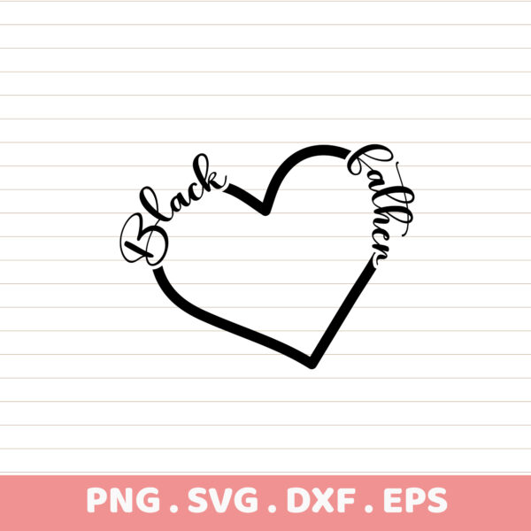Black Father's Day heart design. PNG, SVG, DXF, EPS files. Instant download for Cricut & Silhouette. Father's Day gift.