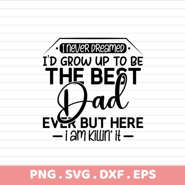 Best Dad Ever SVG, PNG, DXF, EPS. Father's Day gift. DTF & Sublimation ready. Instant download.