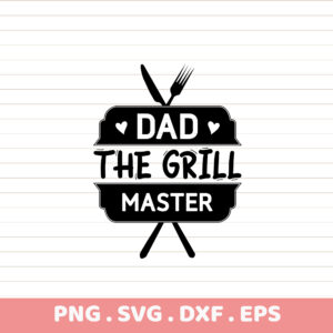 Grill Master Dad SVG, DXF, EPS, PNG. Cricut, Silhouette, CNC Cut Files. Father's Day Gift.