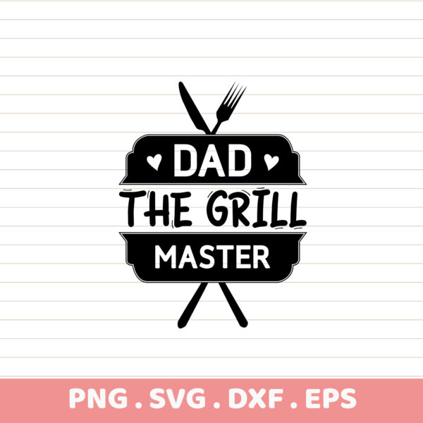 Grill Master Dad SVG, DXF, EPS, PNG. Cricut, Silhouette, CNC Cut Files. Father's Day Gift.