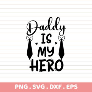 Daddy is My Hero SVG Bundle. Father's Day gift. PNG, SVG, DXF, EPS files. Instant download.