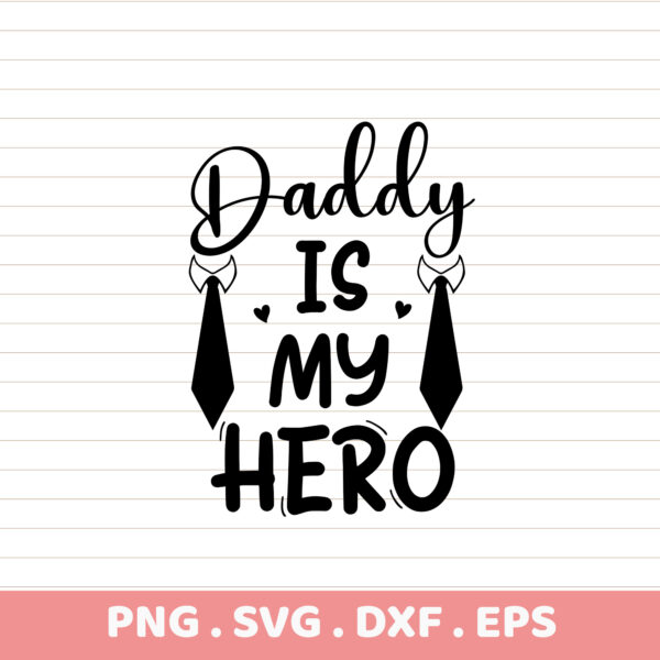 Daddy is My Hero SVG Bundle. Father's Day gift. PNG, SVG, DXF, EPS files. Instant download.