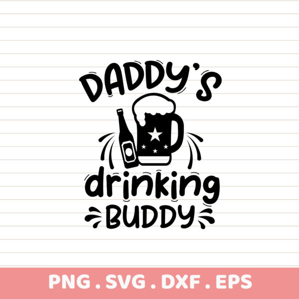 Daddy's Drinking Buddy SVG, DXF, EPS, PNG. Perfect Father's Day Cricut, Silhouette, CNC & Laser Cut Files.