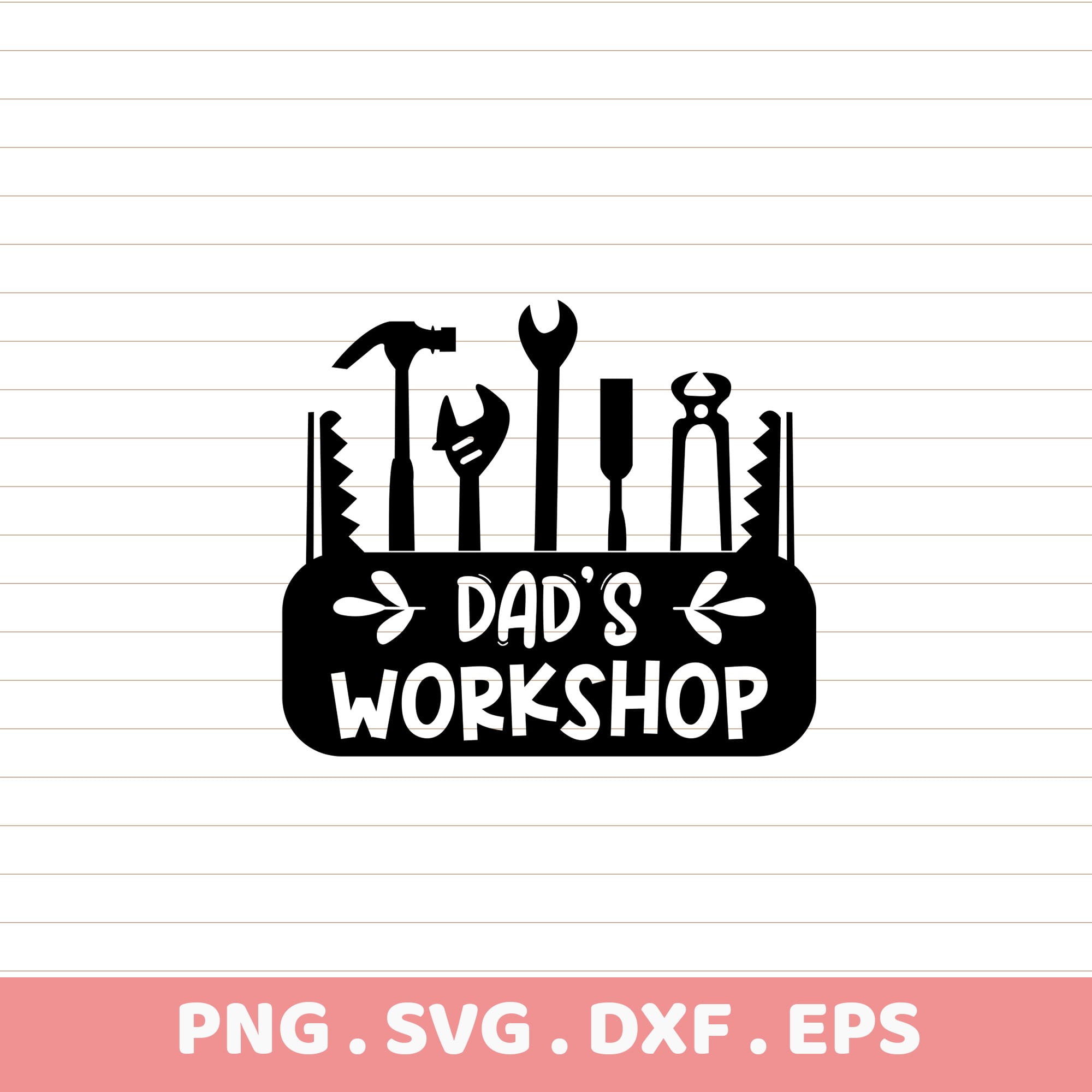 Dad's Workshop SVG Bundle. Father's Day gift. PNG, SVG, DXF, EPS files for Cricut & Silhouette.