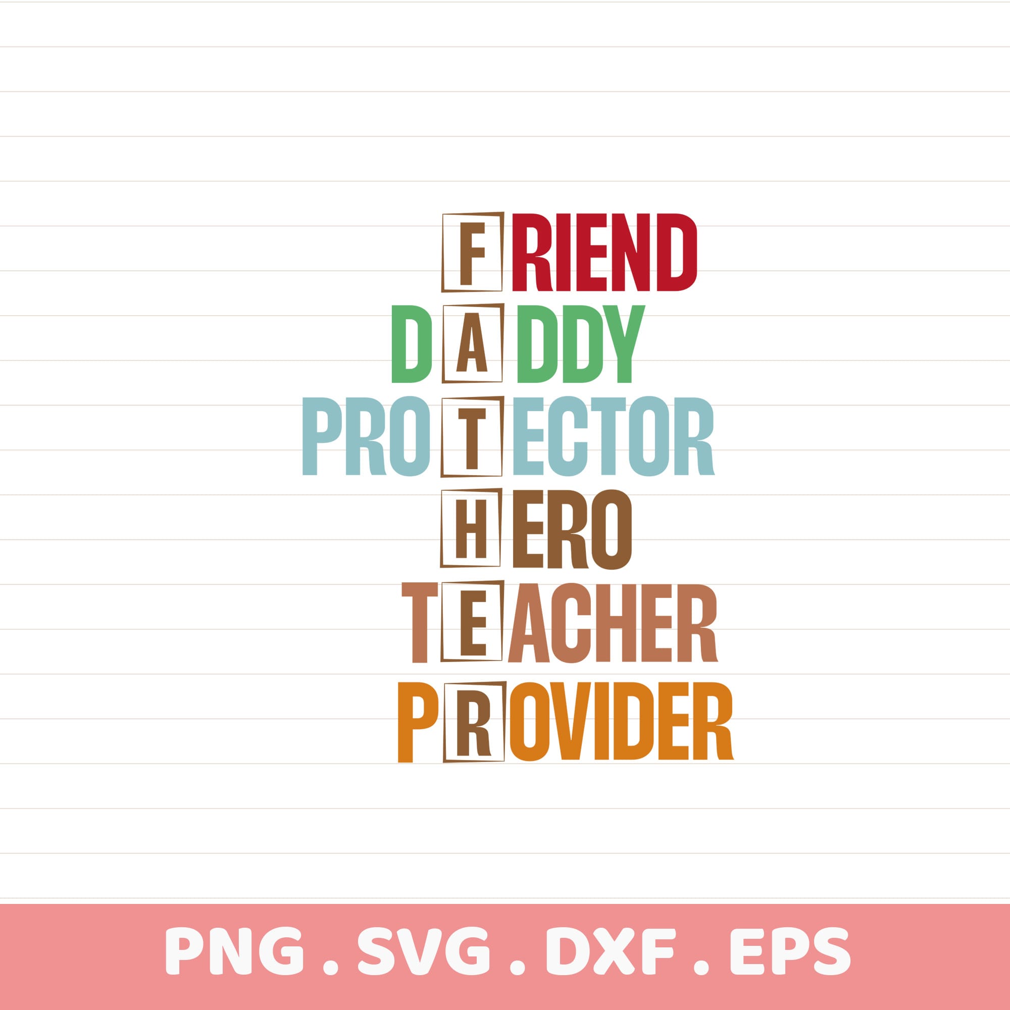 Father's Day SVG for Cricut, Silhouette & CNC. "Friend, Daddy, Protector, Hero, Teacher, Provider" stencil design.