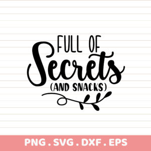 Full of Secrets & Snacks SVG, PNG, DXF, EPS. Cute whimsical design, perfect birthday gift. Instant download.