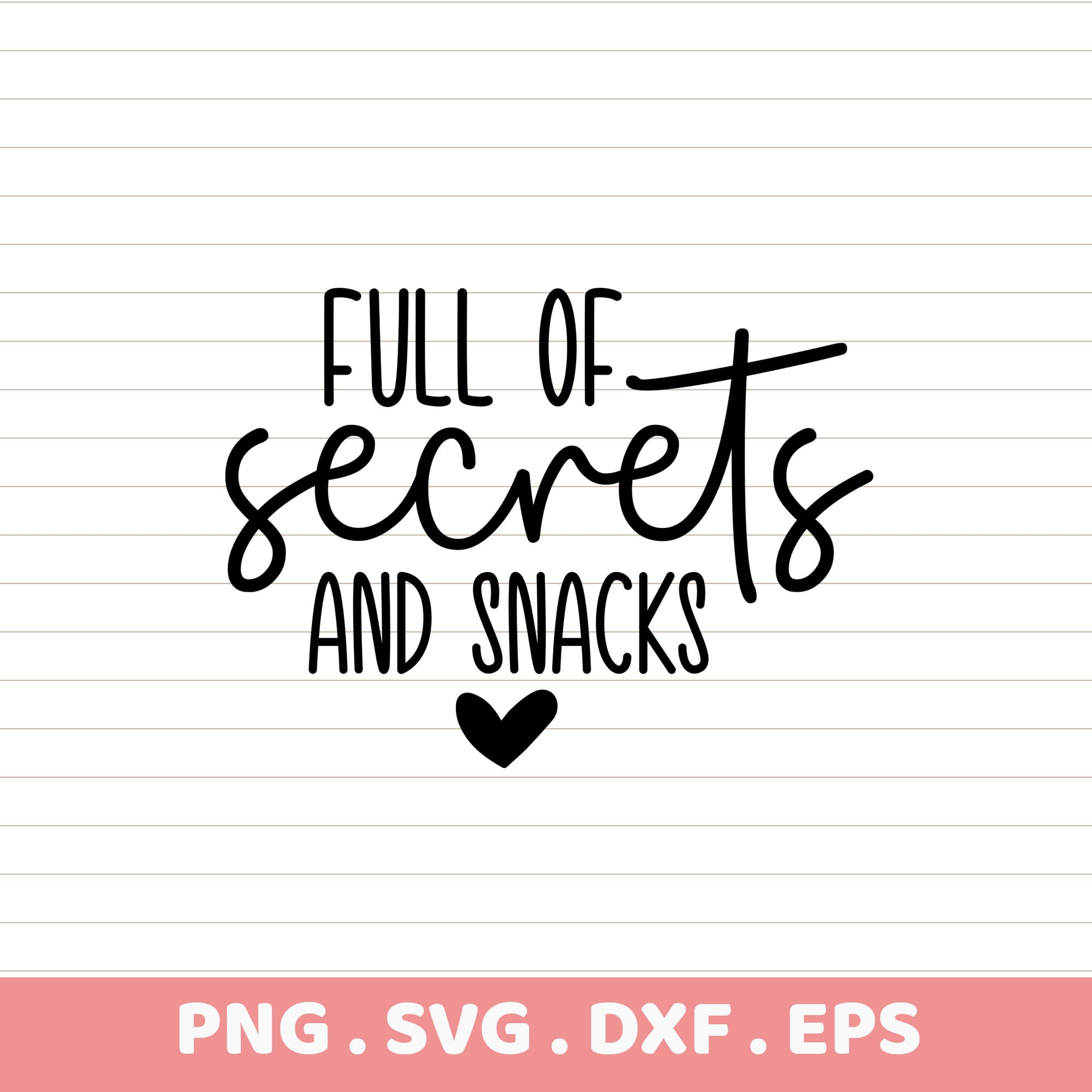 Full of Secrets and Snacks SVG, PNG, DXF, EPS. Sublimation & DTF design. Instant download.