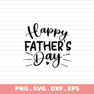 Happy Father's Day SVG, DXF, EPS, PNG Cut Files for Cricut, Silhouette, CNC.