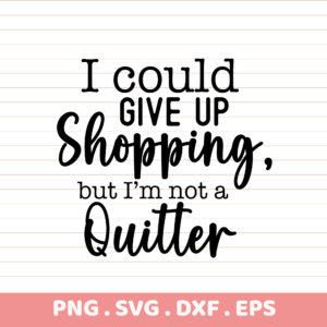 Funny Shopaholic Quote SVG, PNG, DXF, EPS. Instant Download. Sublimation & DTF design. Perfect gift!