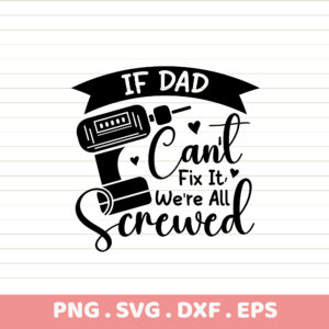 Funny Dad Joke Father's Day Gift. Drill SVG, PNG, DXF, EPS for Sublimation & DTF.