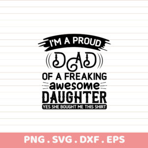 Proud Dad of Awesome Daughter T-shirt Design. PNG, SVG, DXF, EPS files. Father's Day gift.