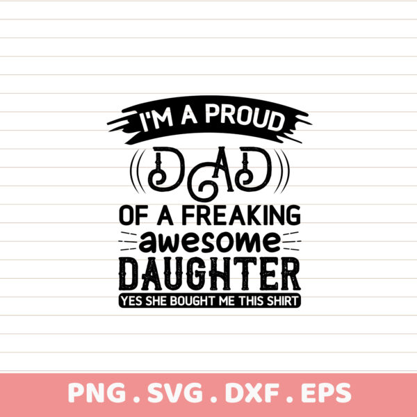 Proud Dad of Awesome Daughter T-shirt Design. PNG, SVG, DXF, EPS files. Father's Day gift.