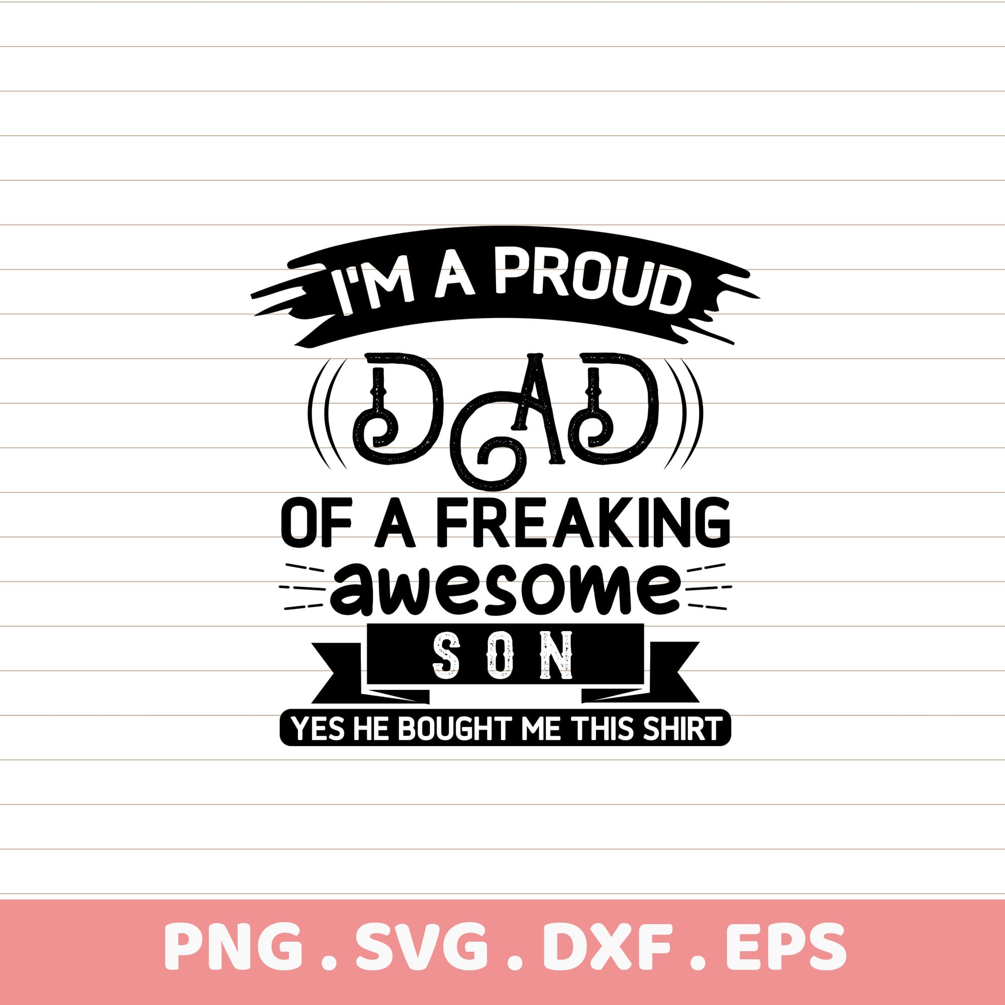 Proud Dad of Awesome Son T-shirt Design. DTF, Sublimation PNG, SVG, DXF, EPS files. Father's Day gift.