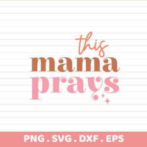 This Mama Prays SVG Cut File. Cricut, Silhouette, CNC compatible. Perfect for screen printing stencils.