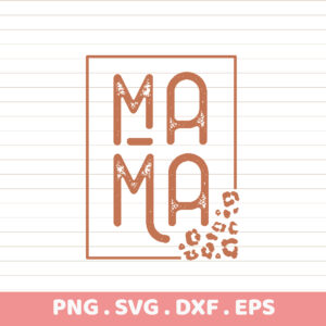 Mama Leopard SVG Cut Files. Cricut, Silhouette, CNC compatible. Perfect for Mother's Day.
