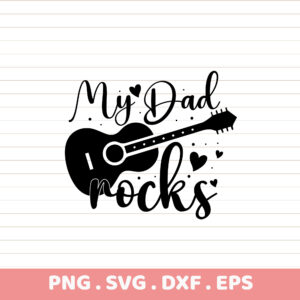 My Dad Rocks! Father's Day guitar design. PNG, SVG, DXF, EPS files. Instant download. Perfect gift.