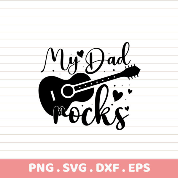 My Dad Rocks! Father's Day guitar design. PNG, SVG, DXF, EPS files. Instant download. Perfect gift.