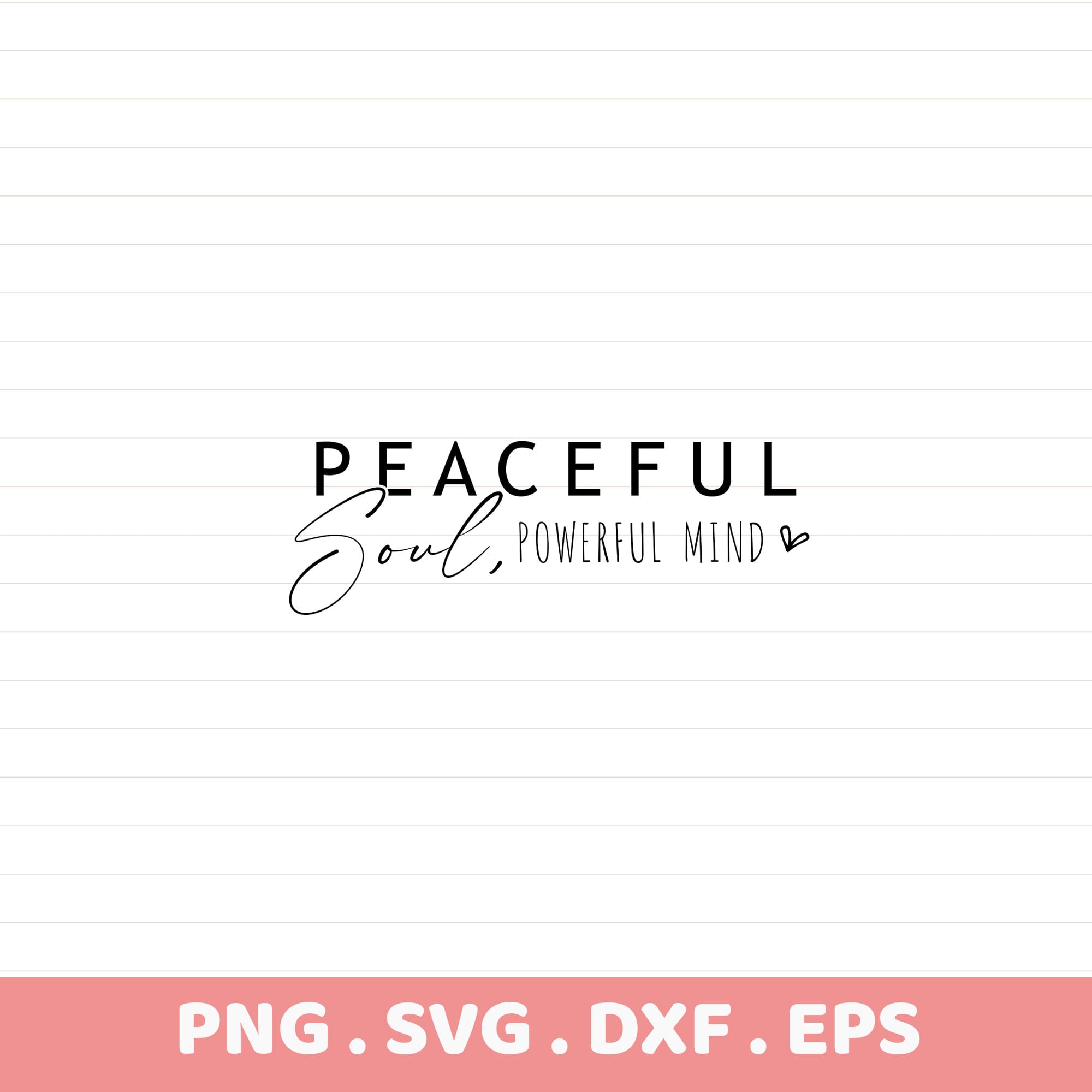 Peaceful Soul Powerful Mind stencil design for serigraphy and electronic cutting machines.