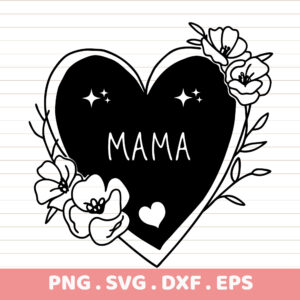 Mama Heart SVG, PNG, DXF, EPS. Mother's Day gift. DTF & Sublimation designs. Cricut & Silhouette cut files.
