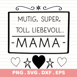 Brave, Super, Great, Loving Mama - Mother's Day SVG, PNG, DXF, EPS design. Perfect gift!