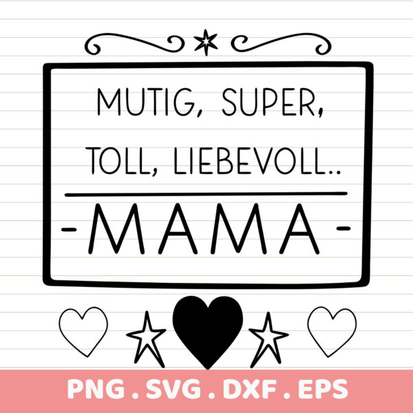 Brave, Super, Great, Loving Mama - Mother's Day SVG, PNG, DXF, EPS design. Perfect gift!