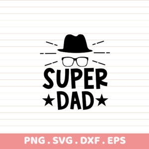 Super Dad Father's Day SVG, PNG, DXF, EPS. Ready to print sublimation and DTF transfers. Instant download.