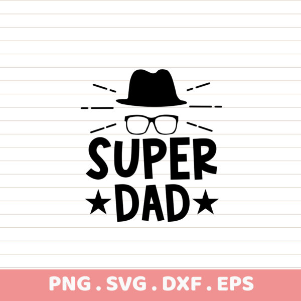 Super Dad Father's Day SVG, PNG, DXF, EPS. Ready to print sublimation and DTF transfers. Instant download.