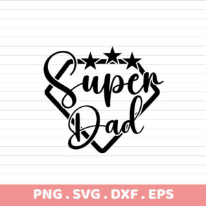 Super Dad SVG Cut File. Cricut, Silhouette, CNC compatible. Father's Day gift.