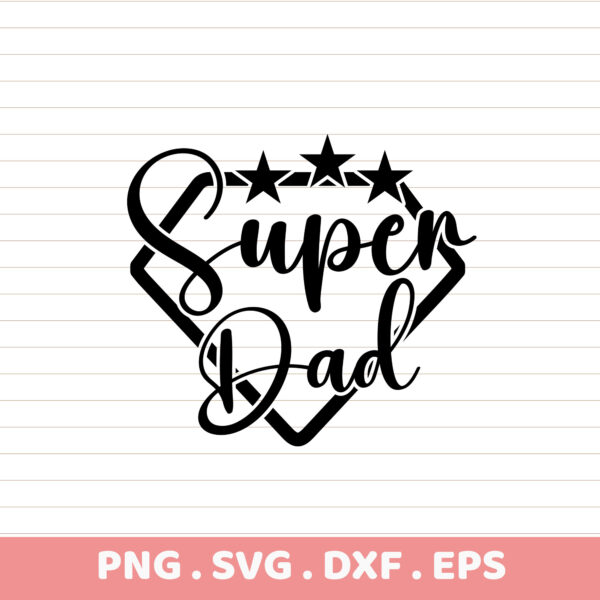 Super Dad SVG Cut File. Cricut, Silhouette, CNC compatible. Father's Day gift.