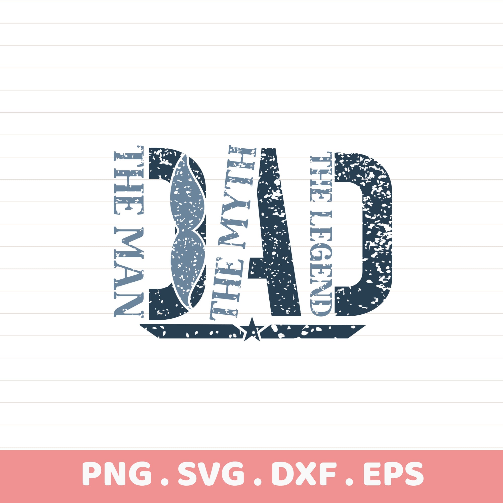 Dad SVG design for cutting: "The Man, The Myth, The Legend" serigraphy stencil file for Father's Day gifts.