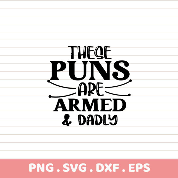 Armed & Dadly Dad Joke Sublimation Design. PNG, SVG, DXF, EPS files. Father's Day gift. Instant download.
