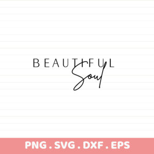 Beautiful Soul SVG Cut File for Cricut, Silhouette, CNC