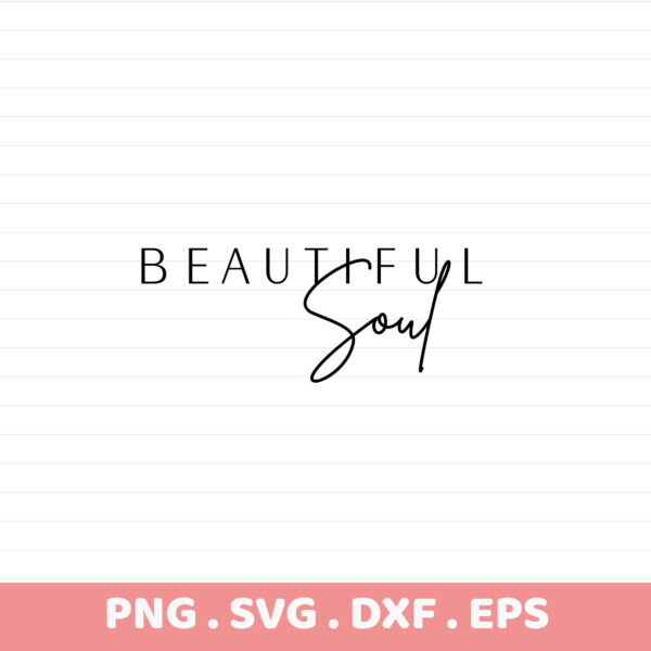 Beautiful Soul SVG Cut File for Cricut, Silhouette, CNC