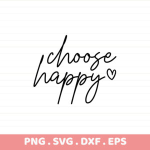Choose Happy SVG Cut File for Cricut, Silhouette