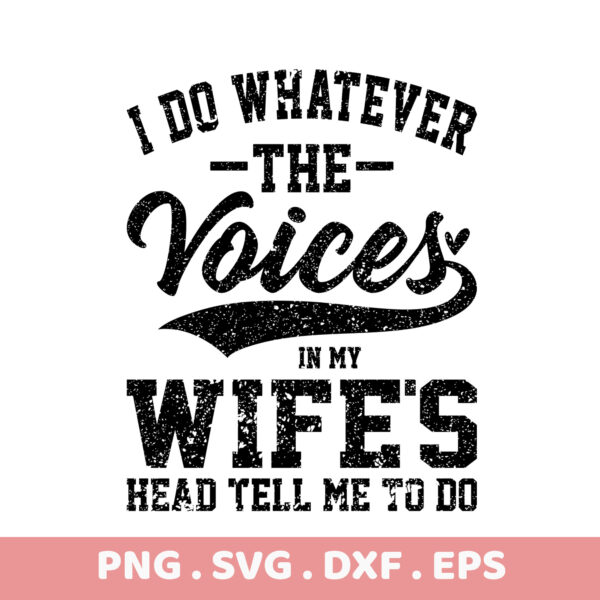 Funny Wife's Voices SVG, PNG, DXF, EPS. Instant Download. Perfect Gift!