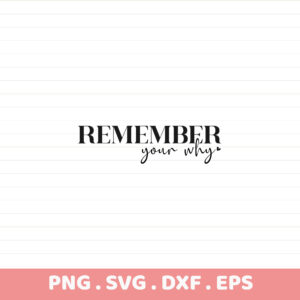 Remember your why SVG cut file. Cricut, Silhouette, CNC, laser, and screen printing stencils.