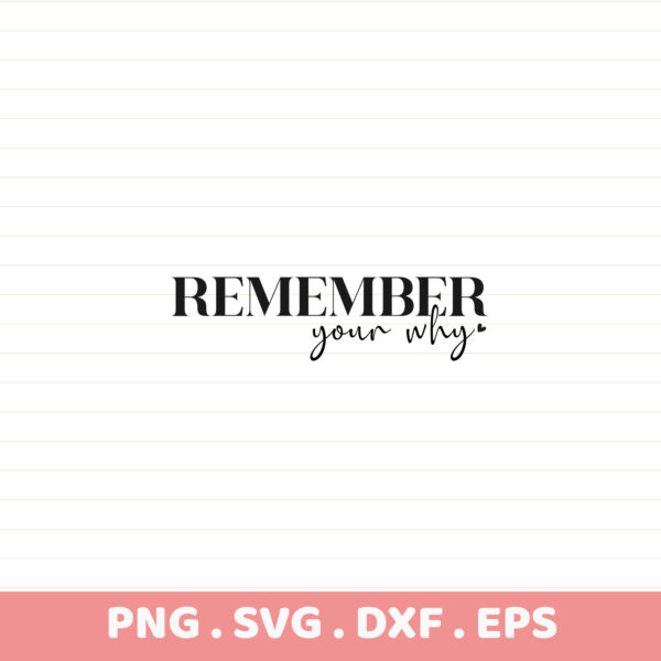 Remember your why SVG cut file. Cricut, Silhouette, CNC, laser, and screen printing stencils.
