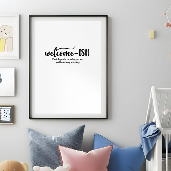 Welcome-ish sign. SVG, DXF files for Cricut, Silhouette, CNC cutting & screen printing. Perfect DIY gift.