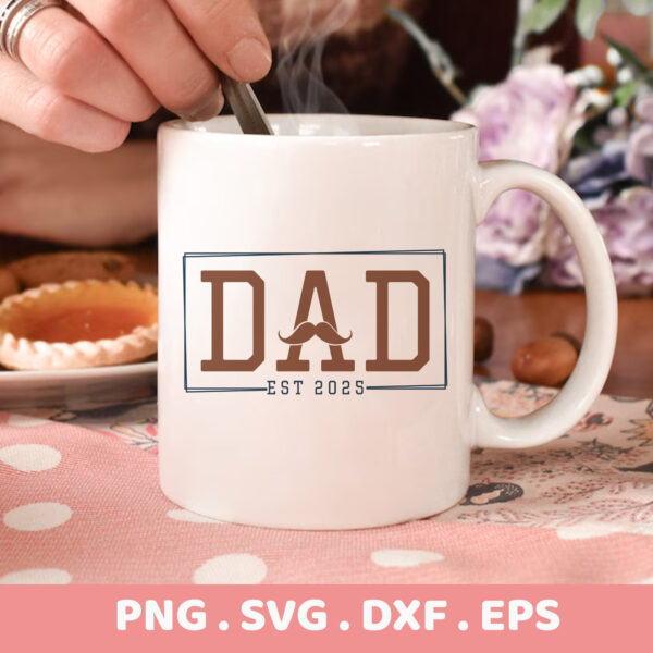 Dad Est 2025 SVG file for Cricut, Silhouette, CNC, and serigraphy stencil design. Father's Day gift idea.