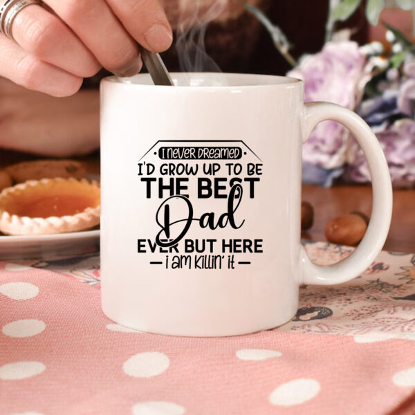 Best Dad Ever Mug, Father's Day Gift, Sublimation & DTF Ready