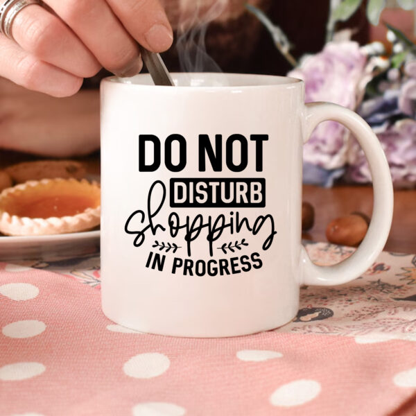 Do Not Disturb Shopping Mug. Funny coffee mug design, perfect gift. Instant download.